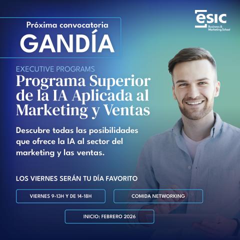 Gandía, La Safor, ESIC University, inteligencia artificial, IA aplicada, marketing digital, ventas, Executive Programs, formación ejecutiva, transformación digital, automatización, IA generativa, analítica de datos, talento digital, innovación empresarial, formación para profesionales, competitividad empresarial, Comunidad Valenciana, formación en marketing, formación en IA, ESIC Business & Marketing School