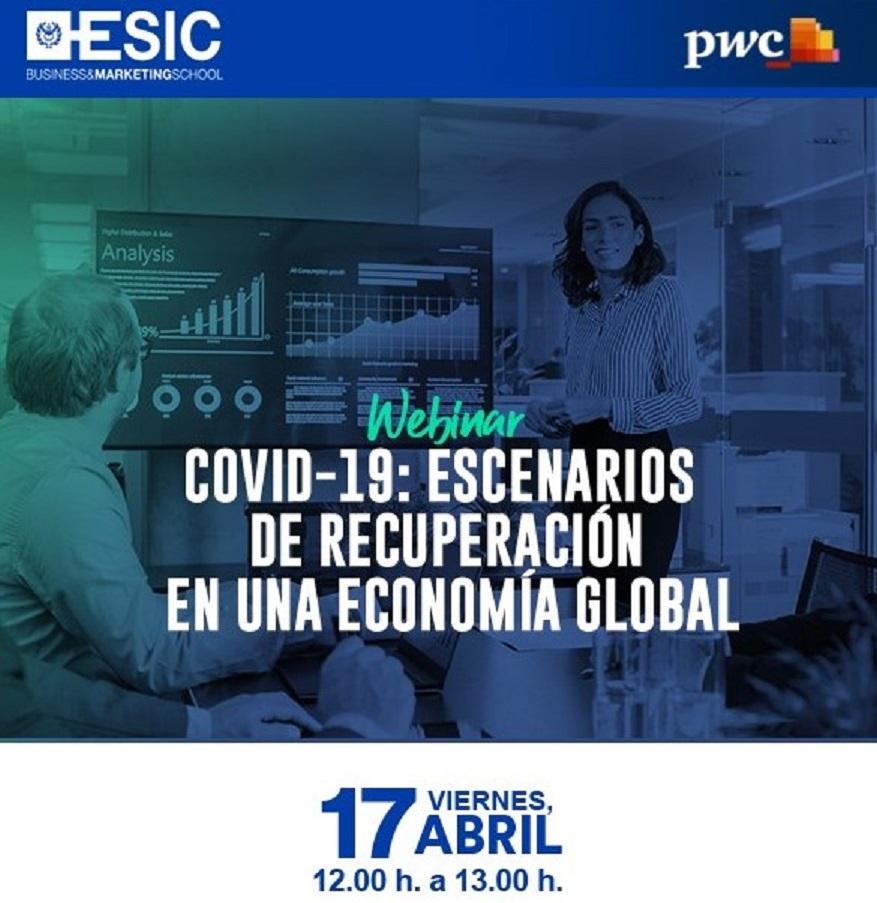 ”COVID-19: ESCENARIOS DE RECUPERACIÓN EN UNA ECONOMÍA GLOBAL”