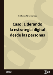 Caso: Liderando la estrategia digital desde las personas