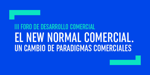 El new normal comercial. Un cambio de paradigmas comerciales.
