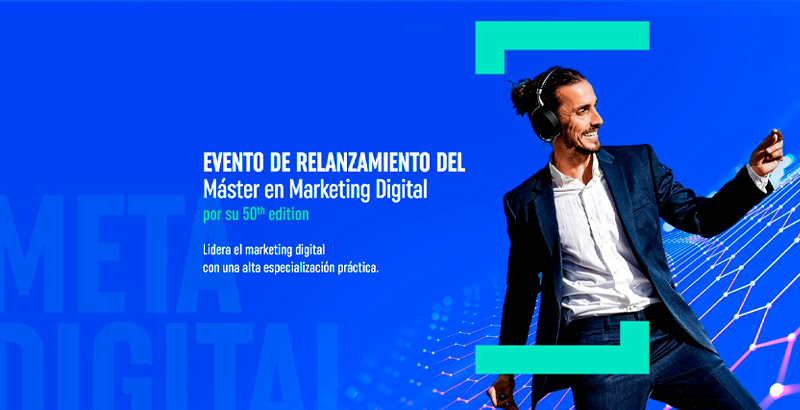 EVENTO RELANZAMIENTO Máster en Marketing Digital 50th edition 
