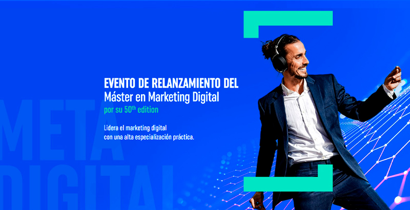 EVENTO RELANZAMIENTO Máster en Marketing Digital 50th edition