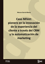 Caso MiVet: pionero en la innovación de la experiencia del cliente a través del CRM y la automatización de marketing