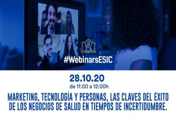 Webinar: Marketing, Tecnología y Personas, las claves del éxito de los negocios de salud en tiempos de incertidumbre