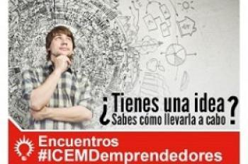 Madrid - V Encuentro ICEMD Emprendedores: ¿Tienes una idea de negocio digital? ¿Sabes cómo llevarla a cabo? 