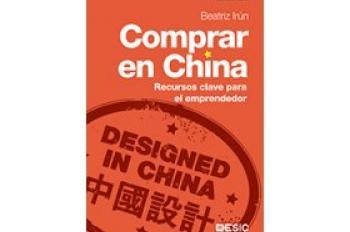 ESIC Editorial presenta: "Comprar en China. Recursos clave para el emprendedor" 